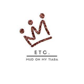 Etc. by Mud On My Tiara