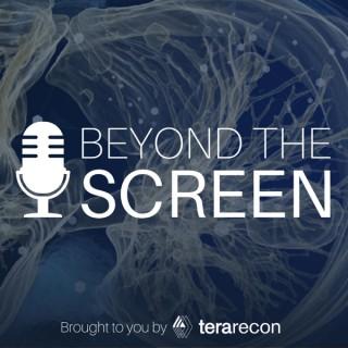 Beyond the Screen