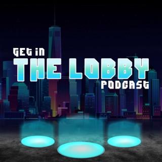 Get In The Lobby Podcast