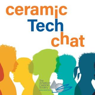 Ceramic Tech Chat