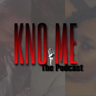 Kno Me The Podcast