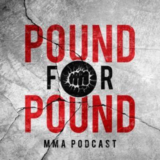 Pound For Pound: MMA Podcast