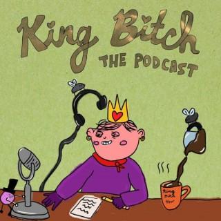 Long Live King Bitch