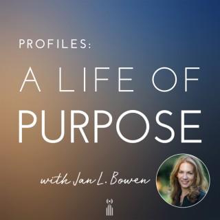 Profiles in a Life of Purpose