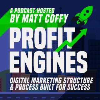 Profit Engines Show - Digital Marketing Success By Matt Coffy