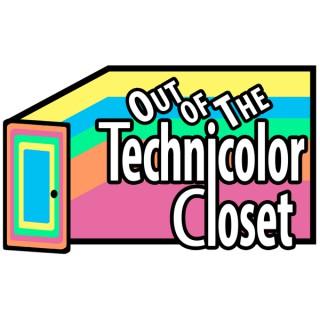 Out of the Technicolor Closet