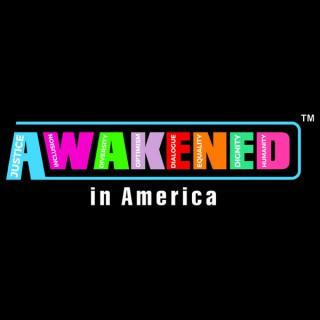 Awakened in America