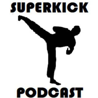 Superkick Podcast
