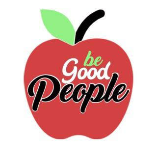 Be Good People
