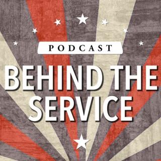 Behind the Service Podcast