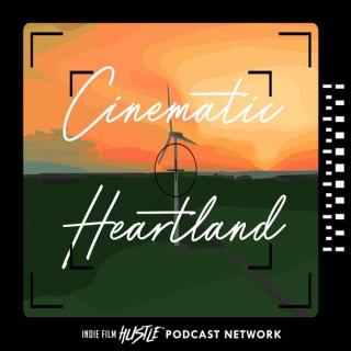 Cinematic Heartland: A Filmmaking Podcast