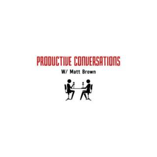 Productive Conversations with Matt Brown