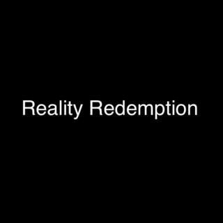 Reality Redemption