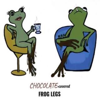 Chocolate Covered Frog Legs