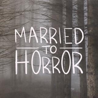 Married to Horror