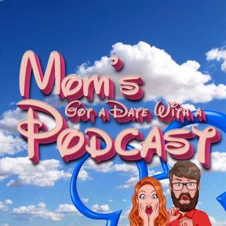 Mom’s Got A Date With A Podcast