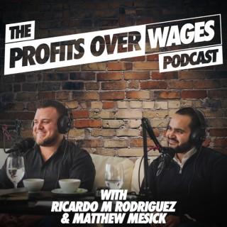 Profits Over Wages Podcast