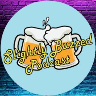 Slightly Buzzed Podcast