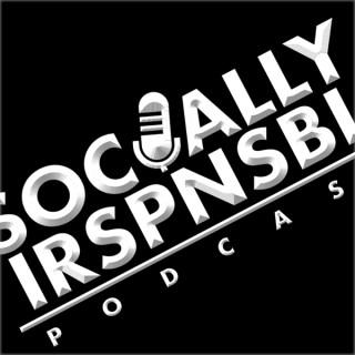 Socially IRSPNSBL Podcast