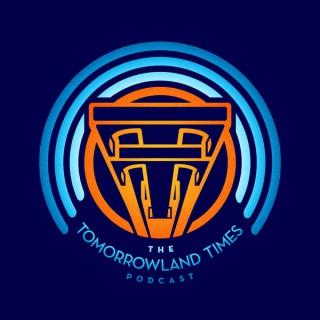 The Tomorrowland Times Podcast