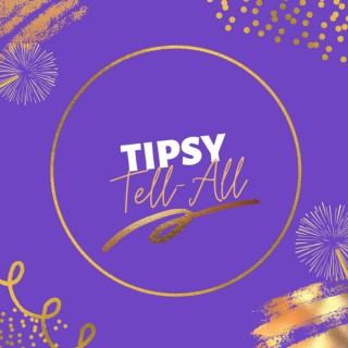 Tipsy Tell-All