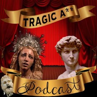 Tragic Ass Podcast