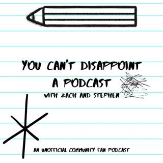 You Can’t Disappoint a Podcast