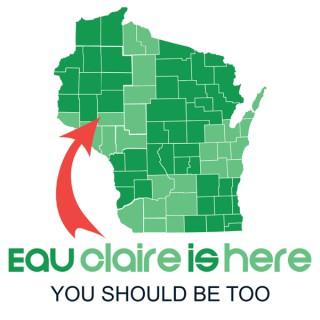 Eau Claire is Here!