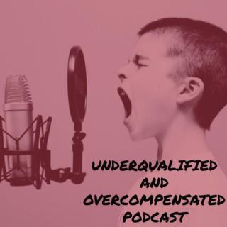 UnderQualified and Overcompensated