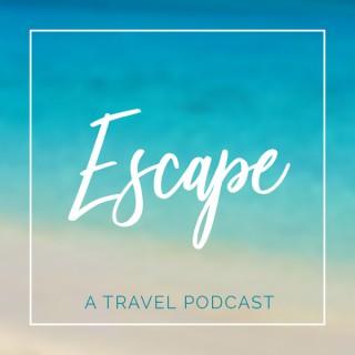 Escape a Travel Podcast