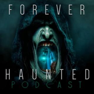 Forever Haunted Podcast