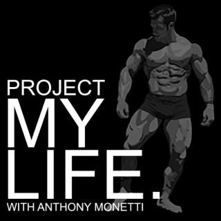 Project My Life with Anthony Monetti