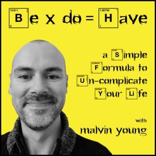 Be x Do = Have