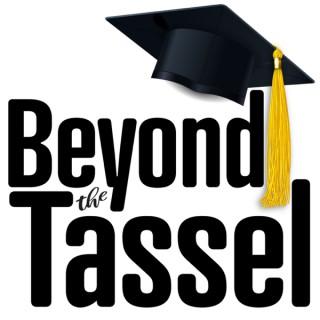 Beyond the Tassel