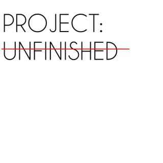 Project Unfinished Podcast