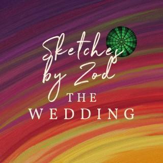 Sketches by Zod: The Wedding