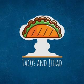 Tacos and Jihad Podcast