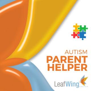 Autism Parent Helper Podcast