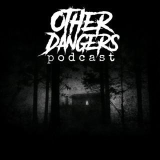 Other Dangers Podcast