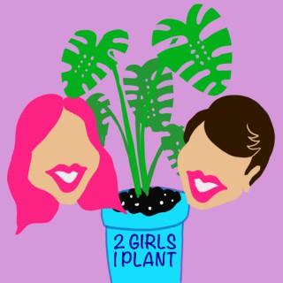 2 Girls 1 Plant