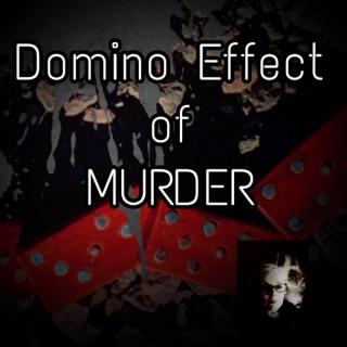 Domino Effect of Murder
