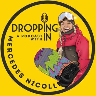 DROPPING IN with Mercedes Nicoll