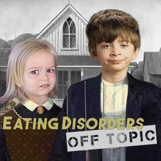 Eating Disorders Off Topic