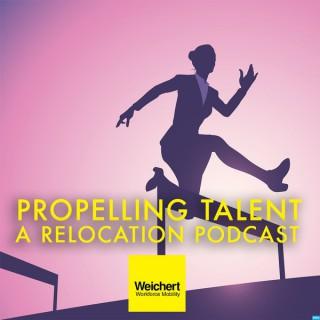 Propelling Talent: A Relocation Podcast