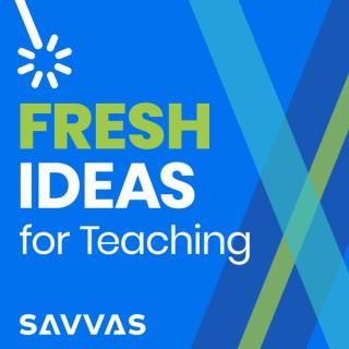 Fresh Ideas for Teaching