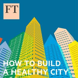 How to Build a Healthy City