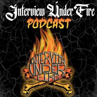 Interview Under Fire Podcast