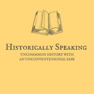 Historically Speaking-Uncommon History with an Unconventional Pair