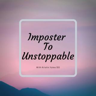 Imposter To Unstoppable