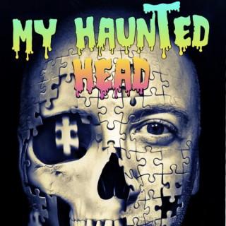 My Haunted Head